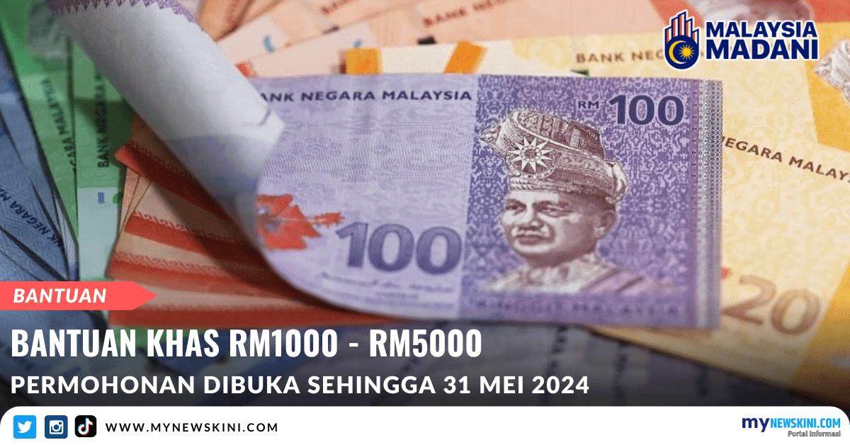 Permohonan Bantuan Khas RM1 000 RM5 000 Dibuka Sehingga 31 Mei