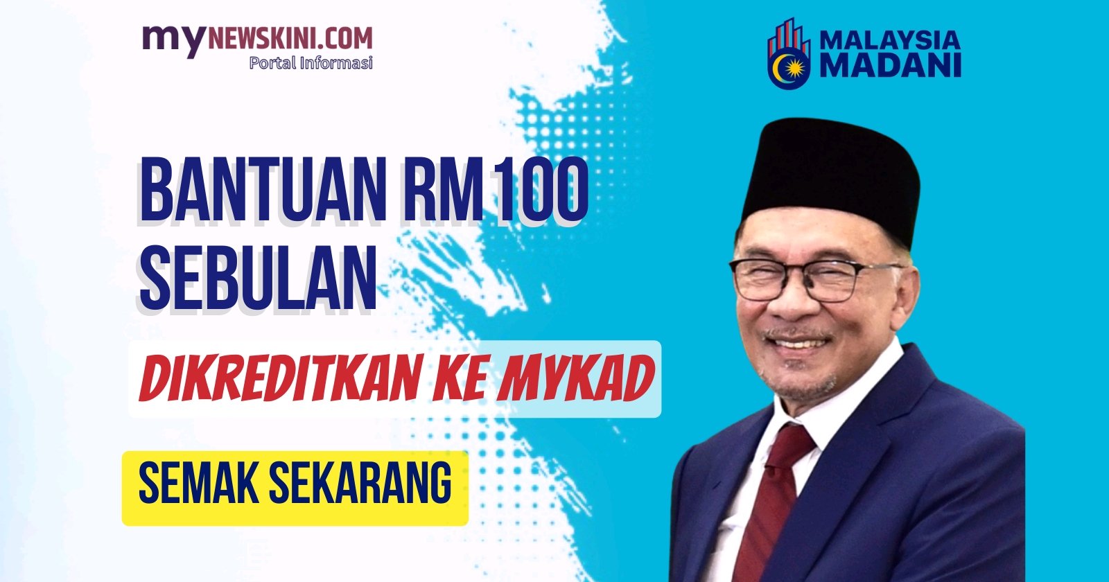 Bantuan RM100 Melalui MyKad Setiap Bulan | Mynewskini 2024